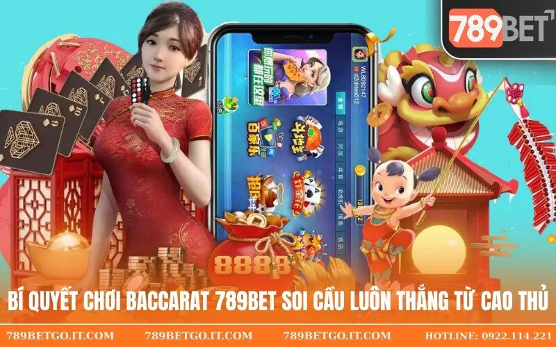 Bí Quyết chơi Baccarat 789bet Soi Cầu Luôn Thắng Từ Cao Thủ