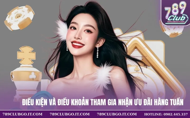 Điều kiện và điều khoản tham gia nhận ưu đãi hàng tuần