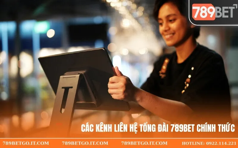 Các kênh liên hệ tổng đài 789Bet chính thức